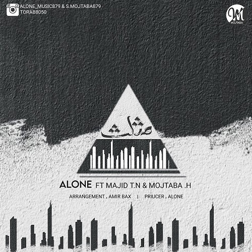 Alone Ft Majid T.n Mojtaba.H Mosalas