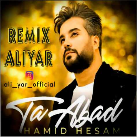 hamid hesam ta abad remix aliyar 2022 09 05 13 15