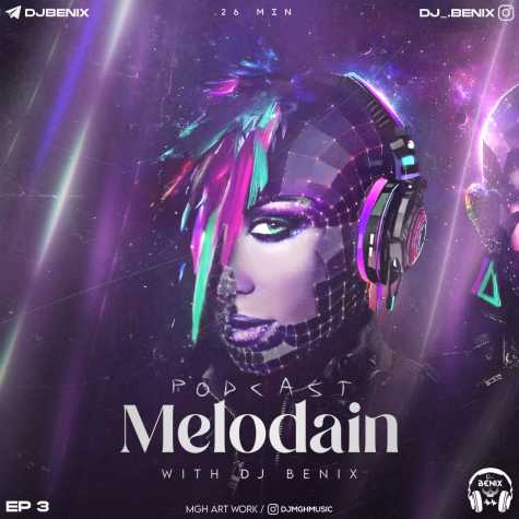 dj benix podcast melodain episod 03 2023 12 13 11 35