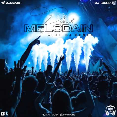 dj benix podcast melodain episod 04 2023 12 31 01 35