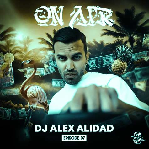 dj alex alidad podcast on air 07 2024 07 20 15 10