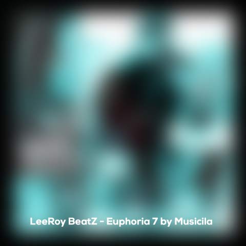 leeroy beatz euphoria 7 by musicila 2024 07 20 14 55