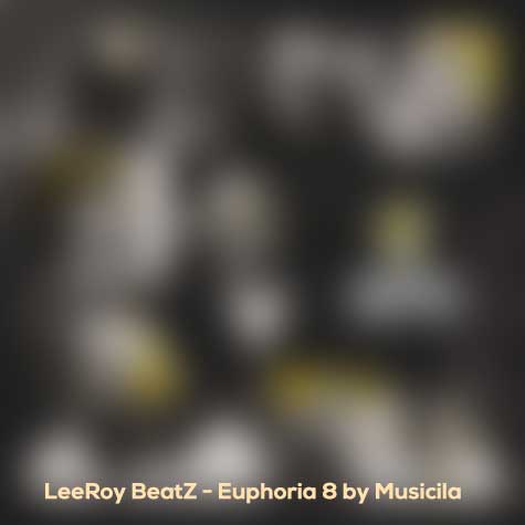 leeroy beatz euphoria 8 by musicila 2024 07 21 20 35