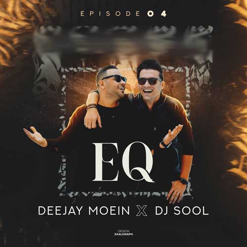 deejay moein x dj sool podcast eq 04 2024 08 04 09 07