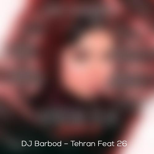 dj barbod tehran feat 26 2024 09 16 17 31