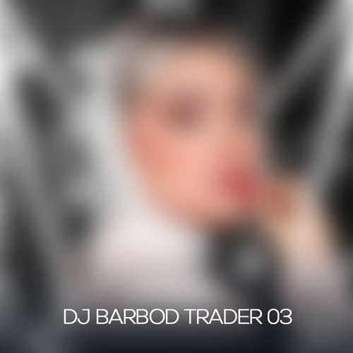 dj barbod trader 03 2024 10 01 13 36