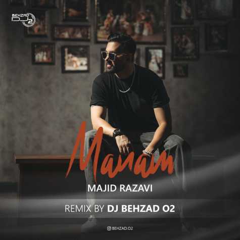 majid razavi manam dj behzad o2 remix 2024 10 19 21 45