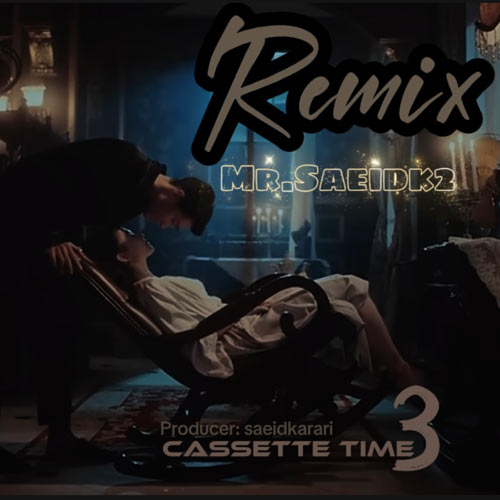 mr saeidk2 cassette time 3 remix 2024 10 20 15 24