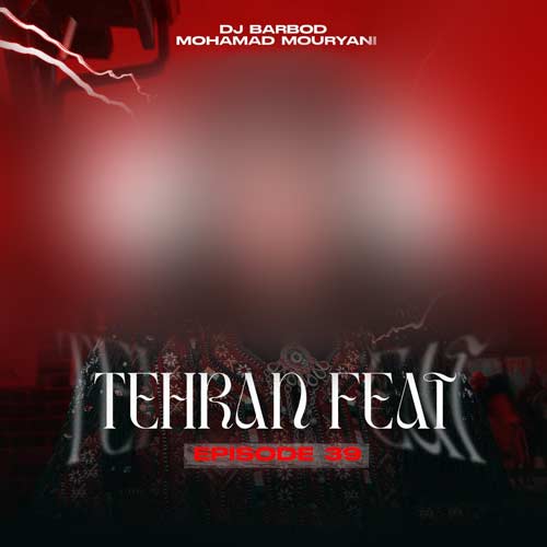 dj barbod mohamad mouryani tehran feat 39 2025 03 19 15 12