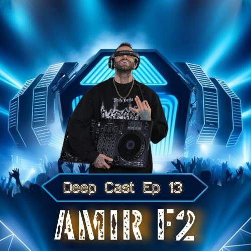 دانلود آهنگ امیر F2 پادکست دیپ کست ۱۳ 1 amir f2 podcast deep cast 13 2025 05 13 00 15
