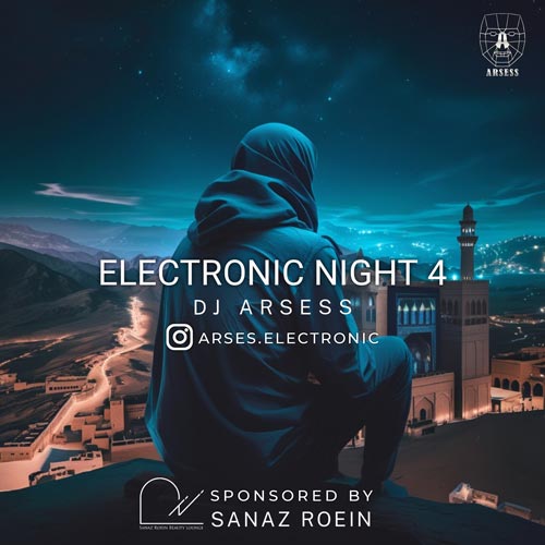 دانلود آهنگ دیجی آرسس پادکست الکترونیک نایت ۴ 1 dj arsess electronic night 04 remix 2025 05 09 22 15