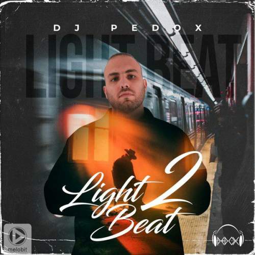دانلود آهنگ دیجی پدوکس پادکست لایت بیت ۲ 1 dj pedox light beat 02 2025 05 24 00 45