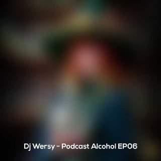 دانلود آهنگ دیجی ورسی پادکست الکل ۶ 1 dj wersy podcast alcohol ep06 2025 05 23 23 20
