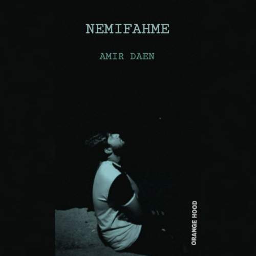 دانلود آهنگ امیر داعن نمیفهمه 1 amir daen nemifahme 2025 07 27 22 10
