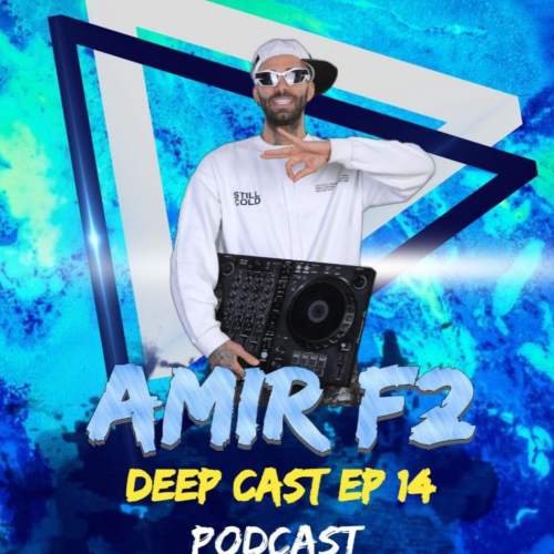 amir f2 podcast deep cast 14 2025 07 18 16 45