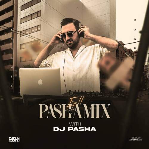 دانلود آهنگ دیجی پاشا پادکست پاشا میکس ۱۱ 1 dj pasha pasha mix 11 2025 07 18 16 35