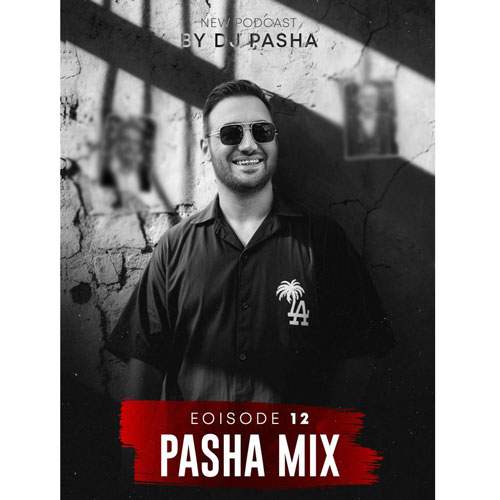 دانلود آهنگ دیجی پاشا پادکست پاشا میکس ۱۲ 1 dj pasha pasha mix 12 2025 07 18 16 40
