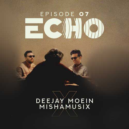 دانلود آهنگ دیجی معین و میشاموزیکز ریمیکس اکو ۷ 1 deejay moein ft mishamusix echo 07 2025 08 09 21 55