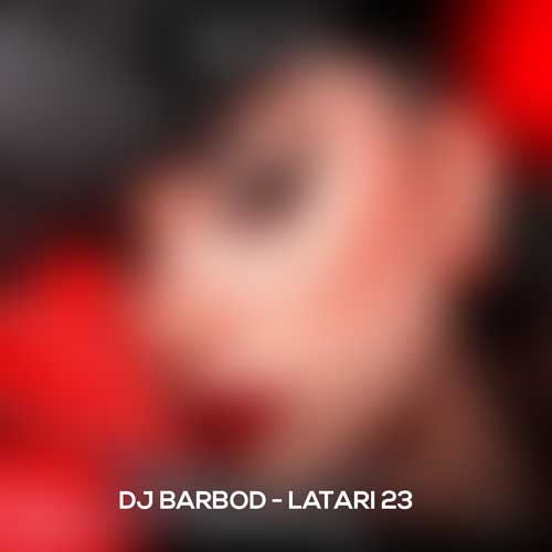 dj barbod latari 23 2025 08 04 22 30