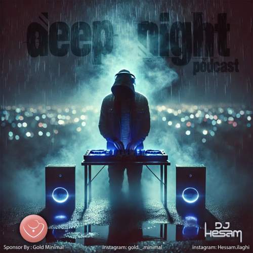 دانلود آهنگ دی جی حسام پادکست دیپ نایت 1 dj hesam deep night 2025 08 13 23 35