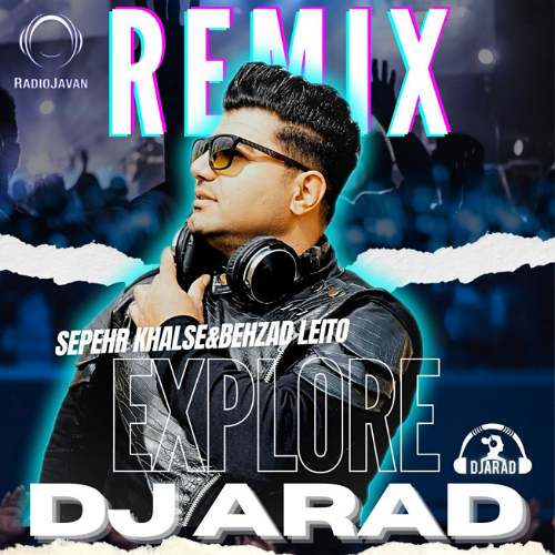دانلود آهنگ دیجی آراد اکسپلور (ریمیکس بهزاد لیتو و سپهر خلسه) 1 dj arad explore remix 2025 09 06 16 40