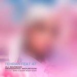 دانلود آهنگ دیجی باربد و محمد موریانی ریمیکس تهران فیت ۴۷