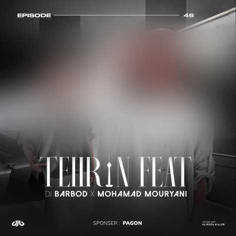 دانلود آهنگ دیجی باربد و محمد موریانی پادکست تهران فیت ۴۶ 1 dj barbod mohamad mouryani tehran feat 46 2025 09 21 15 35