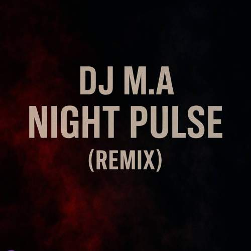 دانلود آهنگ Dj M.A ریمیکس نایت پلاس 1 dj m a night pluse remix 2025 10 27 12 50