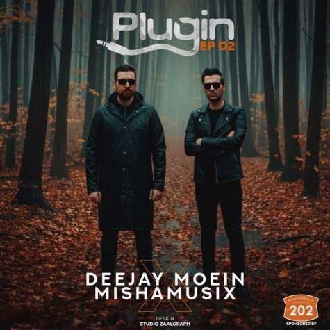 دانلود آهنگ دیجی معین و میشاموزیکز پادکست پلاگین ۲ 1 dj moein x mishamusix plugin 2 2025 10 07 15 45