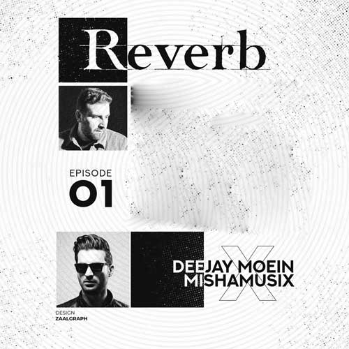 دانلود آهنگ دیجی معین و میشاموزیکز ریورب ۱ 1 dj moein x mishamusix reverb 01 2025 10 27 13 25