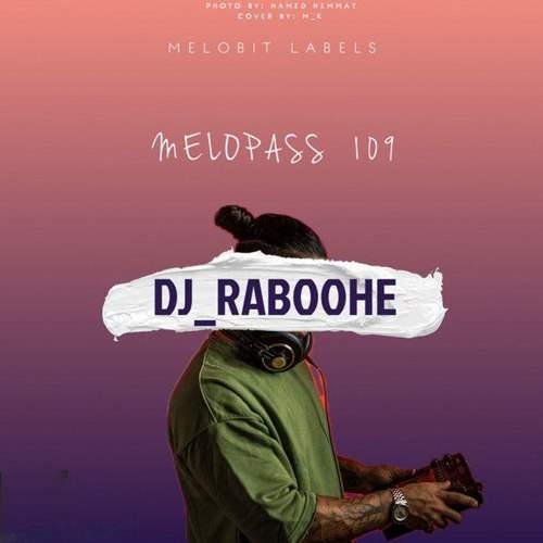 دانلود آهنگ دیجی ربوحه پادکست ملوپس ۱۰۹ 1 dj raboohe melopass 109 2025 10 25 20 30