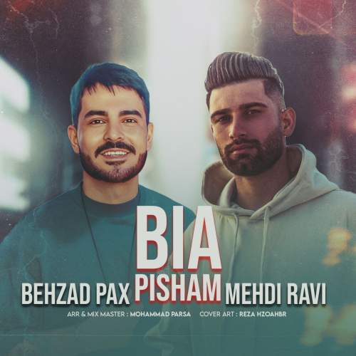 دانلود آهنگ بهزاد پکس و مهدی راوی بیا پیشم 1 behzad pax x mehdi ravi bia pisham 2025 11 07 16 25