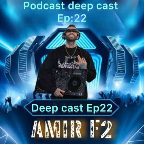amir f2 deepcast 22 2025 12 29 12 25