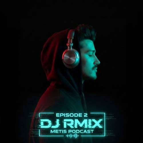 دانلود آهنگ دیجی ارمیکس پادکست متیس ۲ 1 dj rmix podcast metis 02 2025 12 17 14 40