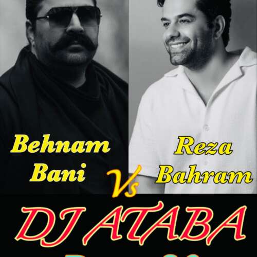 dj ataba duet 20 behnam bani x reza bahram remix 2026 07 27 00 46