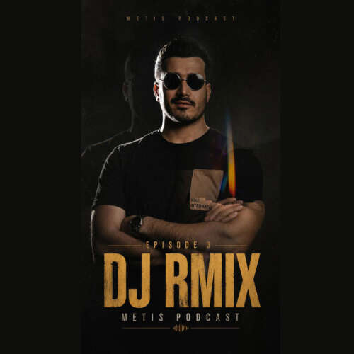 ریمیکس دیجی ارمیکس پادکست متیس 3 1 dj rmix metis 03 remix 2026 07 27 00 48