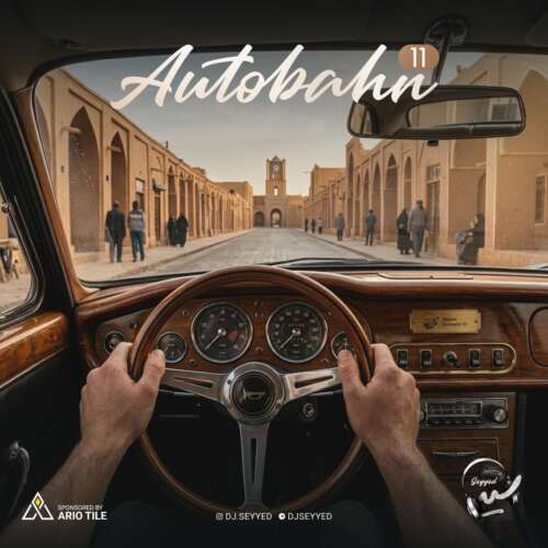 ریمیکس دیجی سید پادکست اتوبان ۱۱ 10 dj seyyed autobahn 11 remix 2026 07 19 18 27