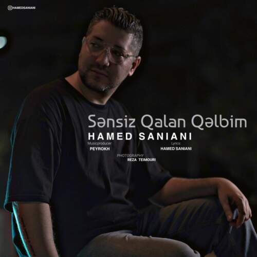 hamed saniani sensiz qalan qelbim 2026 07 27 00 48