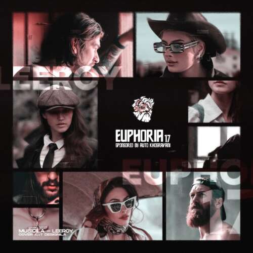 ریمیکس لیروی بیتز پادکست یوفوریا ۱۷ 9 leeroy beatz euphoria 17 remix 2026 07 19 18 27