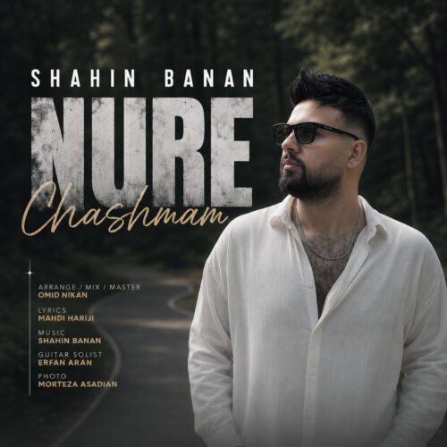 shahin banan nure cheshmam 2026 07 01 15 25
