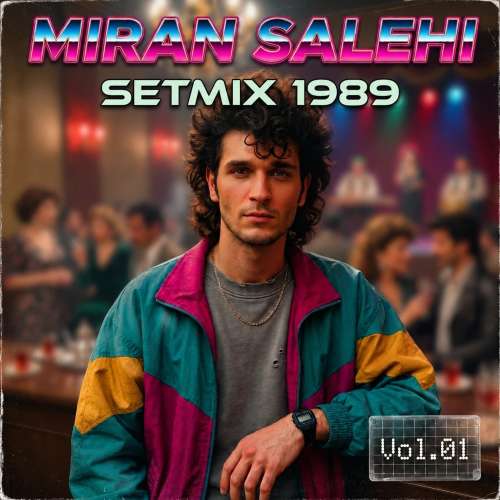 ریمیکس میران صالحی ست میکس ۱۹۸۹ 1 miran salehi setmix 1989 vol 01 remix 2026 09 28 07 54