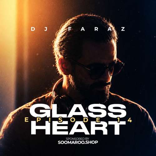 dj faraz glass heart 14 remix 2026 10 18 16 15