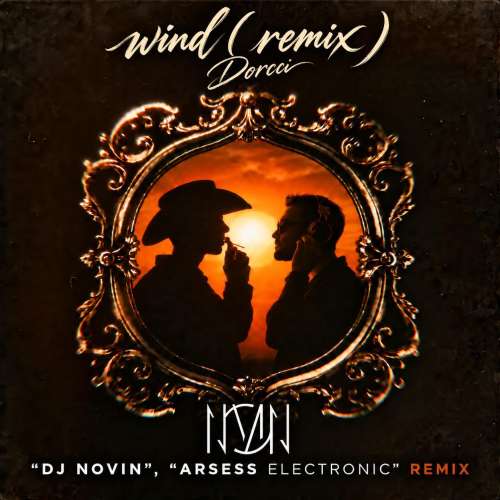 dj novin x arsess electronic wind dorcci remix 2026 10 21 03 35