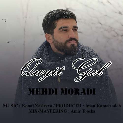 دانلود آهنگ مهدی مرادی قاییت گل 1 mehdi moradi qayit gel 2026 10 04 09 15